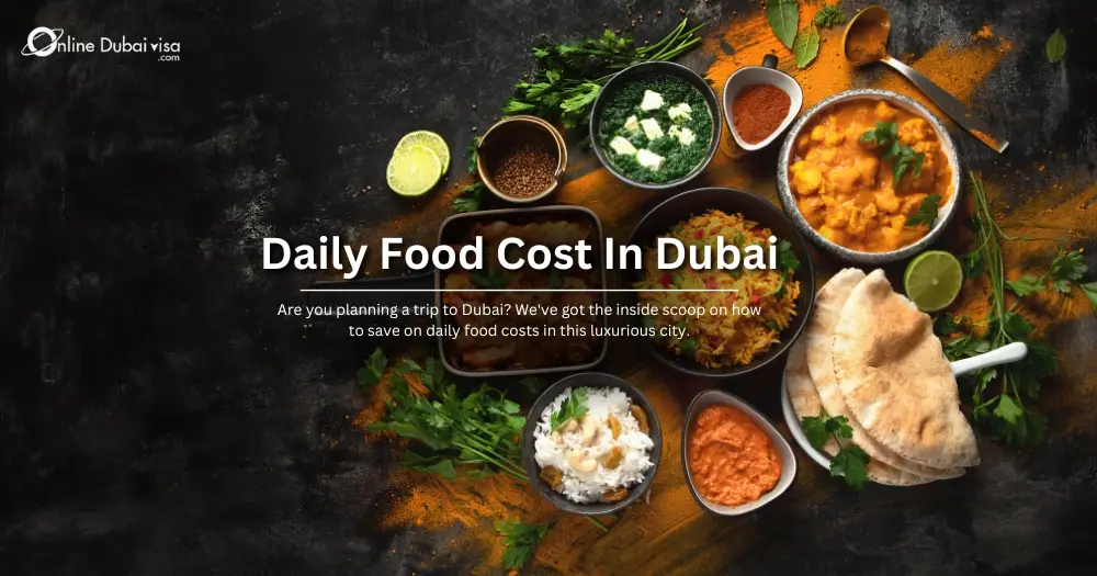 Daily Food Cost in Dubai: Discover The Best Food Option